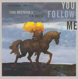 Nina Nastasia/You follow me